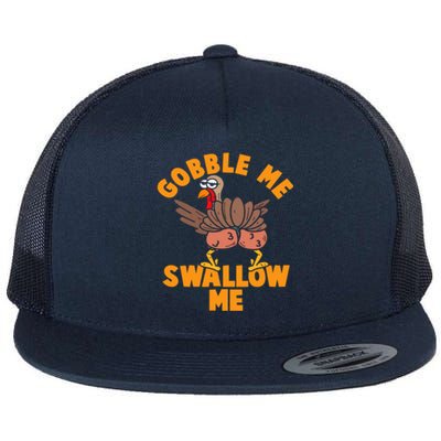 Gobble Me Swallow Funny Thanksgiving Turkey Flat Bill Trucker Hat