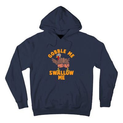 Gobble Me Swallow Funny Thanksgiving Turkey Tall Hoodie