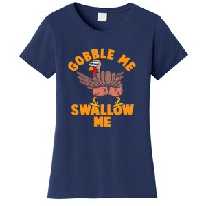 Gobble Me Swallow Funny Thanksgiving Turkey Women's T-Shirt