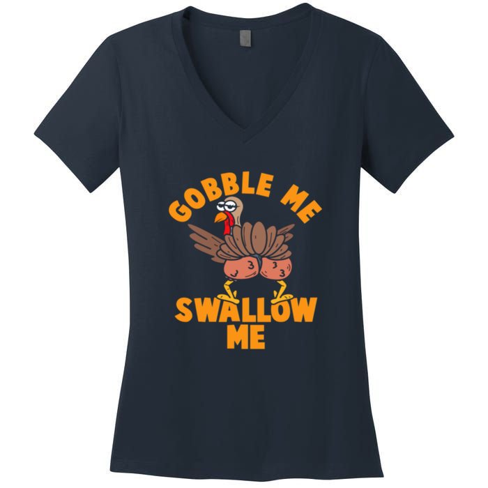 Gobble Me Swallow Funny Thanksgiving Turkey Women's V-Neck T-Shirt