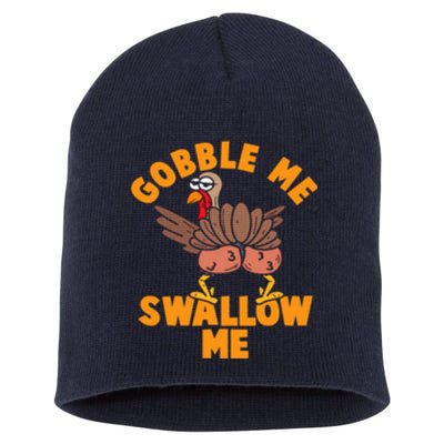 Gobble Me Swallow Funny Thanksgiving Turkey Short Acrylic Beanie