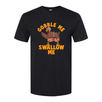 Gobble Me Swallow Funny Thanksgiving Turkey Softstyle CVC T-Shirt