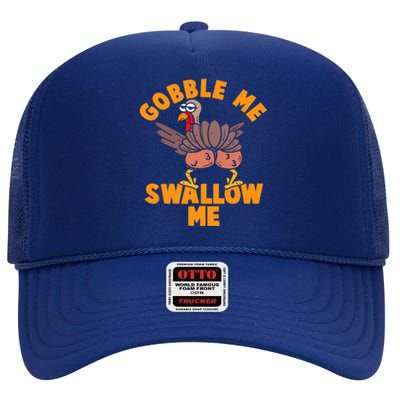 Gobble Me Swallow Funny Thanksgiving Turkey High Crown Mesh Back Trucker Hat