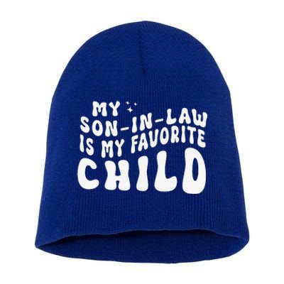 Groovy My Son In Law Is My Favorite Child Funny Family Short Acrylic Beanie