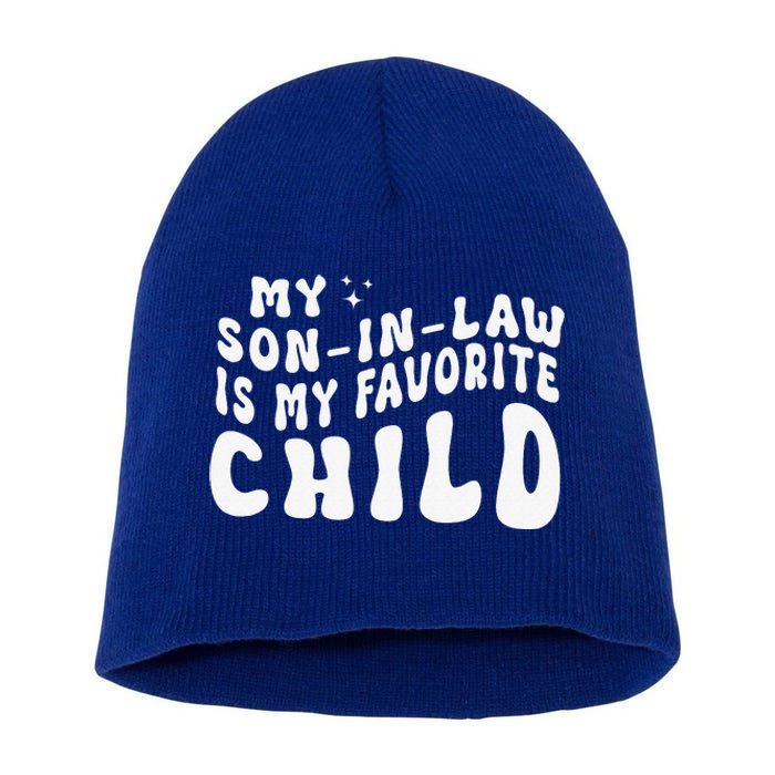 Groovy My Son In Law Is My Favorite Child Funny Family Short Acrylic Beanie