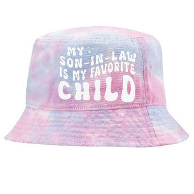 Groovy My Son In Law Is My Favorite Child Funny Family Tie-Dyed Bucket Hat