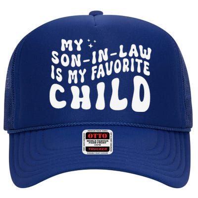 Groovy My Son In Law Is My Favorite Child Funny Family High Crown Mesh Back Trucker Hat