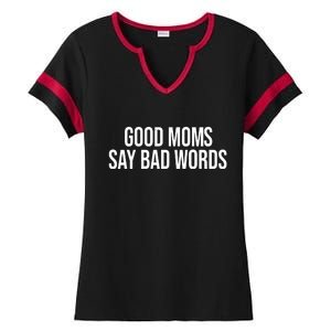 Good Moms Say Bad Words Funny Mom Ladies Halftime Notch Neck Tee