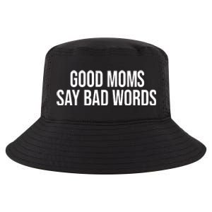 Good Moms Say Bad Words Funny Mom Cool Comfort Performance Bucket Hat