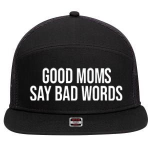 Good Moms Say Bad Words Funny Mom 7 Panel Mesh Trucker Snapback Hat