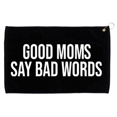 Good Moms Say Bad Words Funny Mom Grommeted Golf Towel