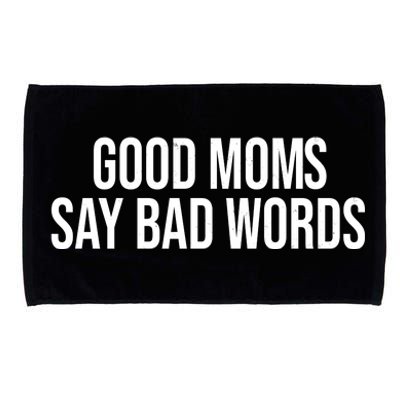 Good Moms Say Bad Words Funny Mom Microfiber Hand Towel