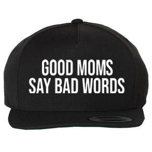 Good Moms Say Bad Words Funny Mom Wool Snapback Cap