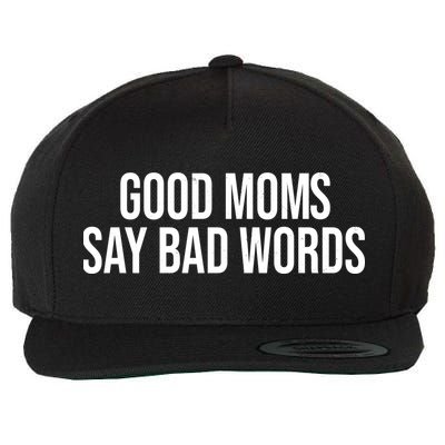 Good Moms Say Bad Words Funny Mom Wool Snapback Cap