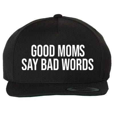 Good Moms Say Bad Words Funny Mom Wool Snapback Cap