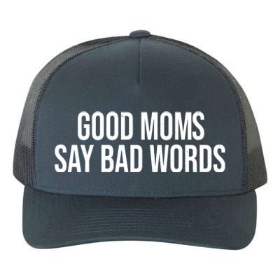 Good Moms Say Bad Words Funny Mom Yupoong Adult 5-Panel Trucker Hat