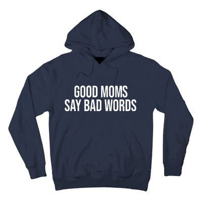 Good Moms Say Bad Words Funny Mom Tall Hoodie