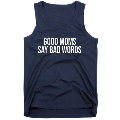 Good Moms Say Bad Words Funny Mom Tank Top