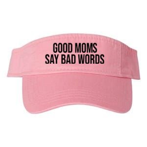 Good Moms Say Bad Words Funny Mom Valucap Bio-Washed Visor