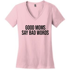 Good Moms Say Bad Words Funny Mom Women's V-Neck T-Shirt