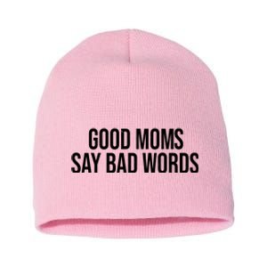 Good Moms Say Bad Words Funny Mom Short Acrylic Beanie