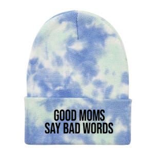 Good Moms Say Bad Words Funny Mom Tie Dye 12in Knit Beanie