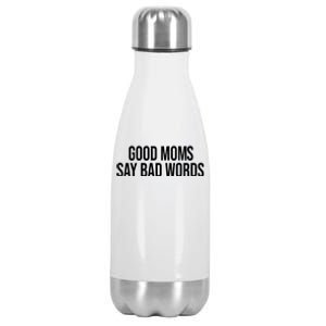 Good Moms Say Bad Words Funny Mom Stainless Steel Insulated Water Bottle