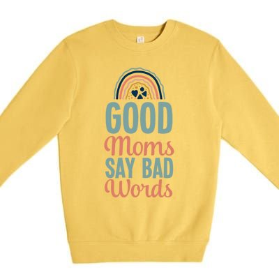 Good Moms Say Bad Words Bohemian Rainbow Boho Mom Cool Gift Premium Crewneck Sweatshirt