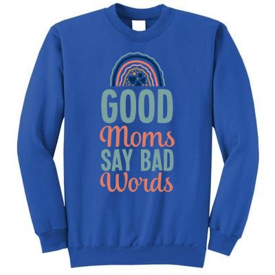 Good Moms Say Bad Words Bohemian Rainbow Boho Mom Cool Gift Sweatshirt