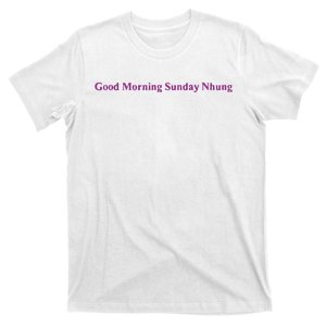 Good Morning Sunday Nhung T-Shirt