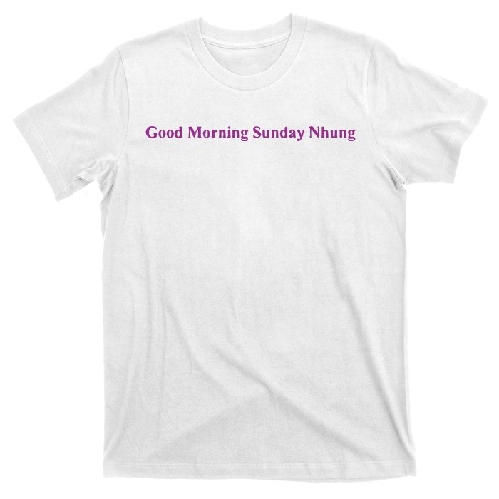 Good Morning Sunday Nhung T-Shirt