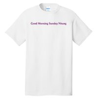 Good Morning Sunday Nhung Tall T-Shirt