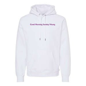 Good Morning Sunday Nhung Premium Hoodie