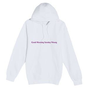 Good Morning Sunday Nhung Premium Pullover Hoodie