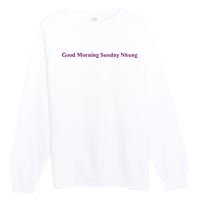 Good Morning Sunday Nhung Premium Crewneck Sweatshirt