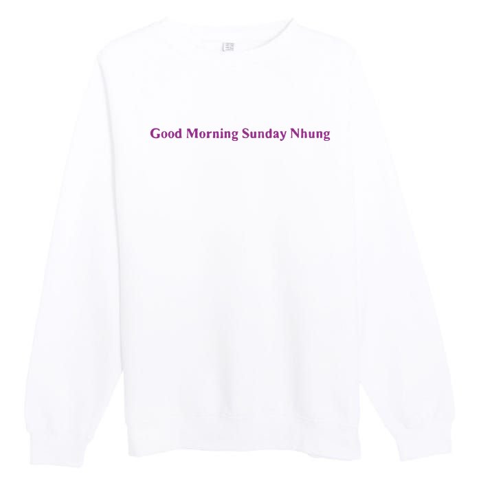 Good Morning Sunday Nhung Premium Crewneck Sweatshirt