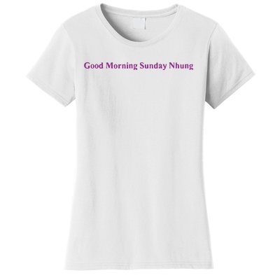 Good Morning Sunday Nhung Women's T-Shirt