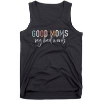 Good Moms Say Bad Words Mama Gifts Funny Saying Mom Tank Top