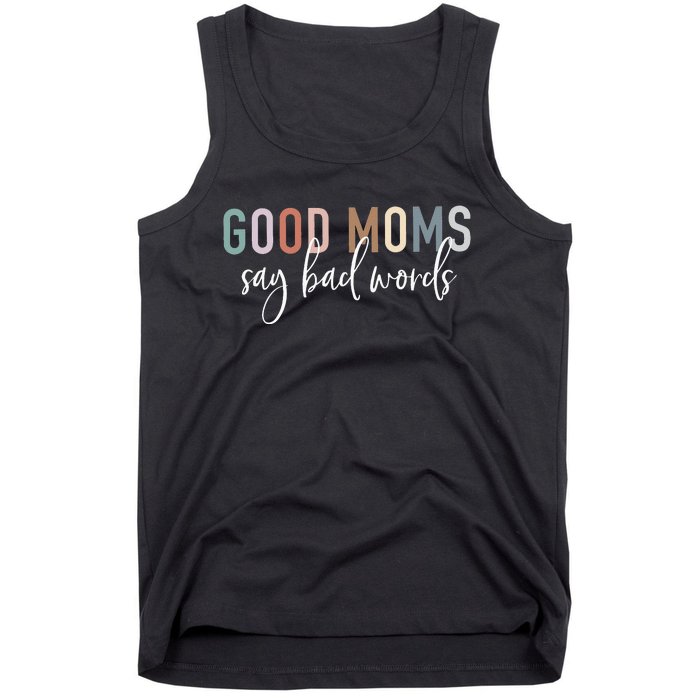 Good Moms Say Bad Words Mama Gifts Funny Saying Mom Tank Top