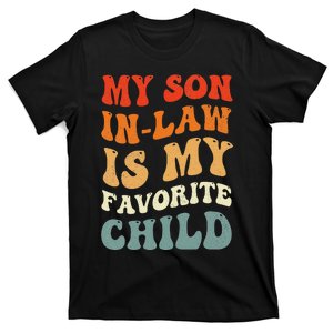 Groovy My Son In Law Is My Favorite Child Son In Law Funny T-Shirt