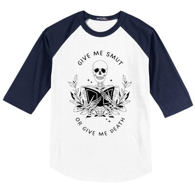 Give Me Smut Or Give Me Death Skeleton Book Lover Baseball Sleeve Shirt