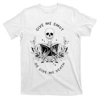 Give Me Smut Or Give Me Death Skeleton Book Lover T-Shirt