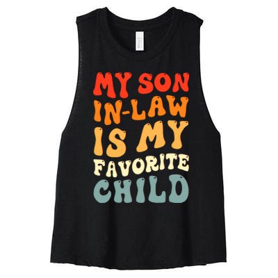 Groovy My Son In Law Is My Favorite Child Son In Law Funny Women's Racerback Cropped Tank