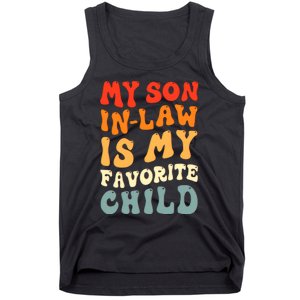 Groovy My Son In Law Is My Favorite Child Son In Law Funny Tank Top