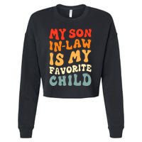 Groovy My Son In Law Is My Favorite Child Son In Law Funny Cropped Pullover Crew