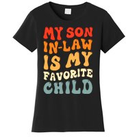 Groovy My Son In Law Is My Favorite Child Son In Law Funny Women's T-Shirt