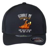 Gobble Me Swallow Me  Funny Thanksgiving Flexfit Unipanel Trucker Cap
