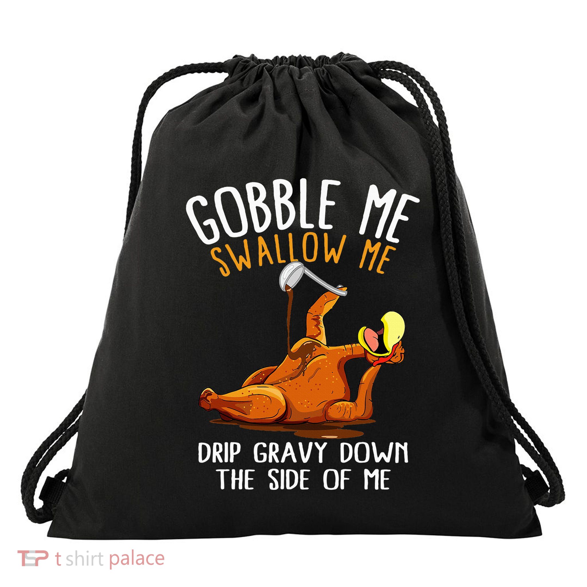 Gobble Me Swallow Me  Funny Thanksgiving Drawstring Bag