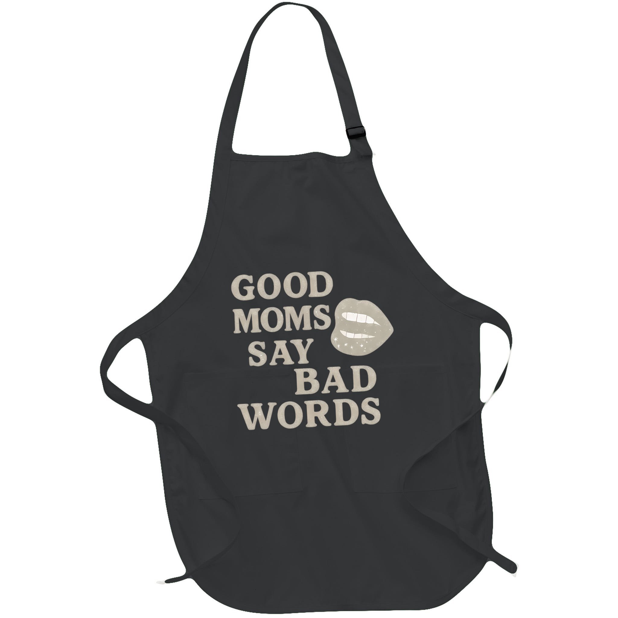 Good Moms Say Bad Words Apron