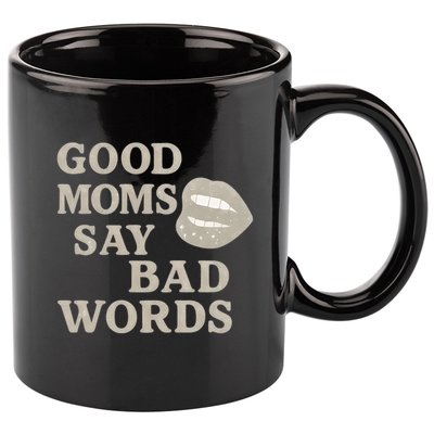 Good Moms Say Bad Words 11oz C Handle Ceramic Mug